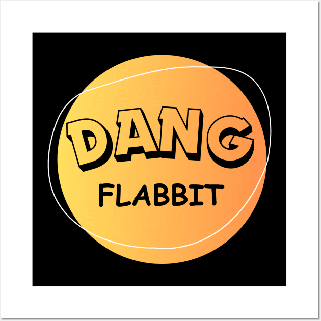 Dang Flabbit Wall Art by Tee Shop